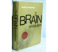 The Brain Revolution: The Frontiers of Mind Research (PSYCHOLOGY, PSYCHIATRY, NEUROLOGY)