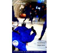 The Brain’s Sense of Movement: 10 (Perspectives in Cognitive Neuroscience)