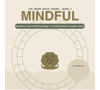 THE BRAIN SPACE SERIES MINDFUL (THE BRAIN SPACE SERIES OCEAN OF FEELINGS)