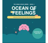 THE BRAIN SPACE SERIES: OCEAN OF FEELINGS