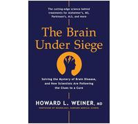The Brain Under Siege: Solving the Mystery of Brain Disease, and How Scientists are Following the Clues to a Cure