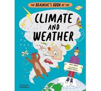 The Brainiac’s Book of the Climate and Weather