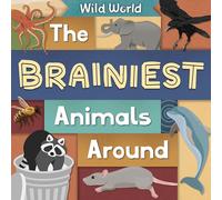 The Brainiest Animals Around: Wild World
