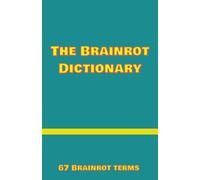 The Brainrot Dictionary: 67 Brainrot Terms