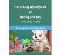 The Brainy Adventures of Buddy and Tug: Slimy, Sticky Thoughts Coloring and Activity Book
