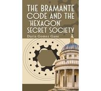 The Bramante Code and the 'Hexagon' Secret Society