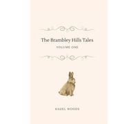 The Brambley Hills Tales: Volume One: Heartwarming Woodland Stories About Friendship, Kindness, Courage, Curiosity, and Believing in Yourself
