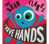 The Bran Flakes - I Have Hands