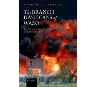 The Branch Davidians of Waco: The History and Beliefs of an Apocalyptic Sect