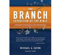The Branch Exposition of the Bible: A Preacher's Commentary of the Old Testament