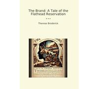 The Brand: A Tale of the Flathead Reservation (Classic Books)