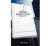 The Brand Innovation Manifesto: How to Build Brands, Redefine Markets and Defy Conventions