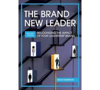 The Brand New Leader: Recognizing the Impact of Your Leadership Brand