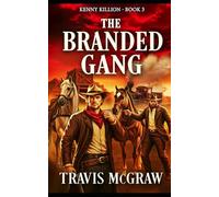 The Branded Gang: Classic Western (A Kenny Killion Classic Western Adventure)