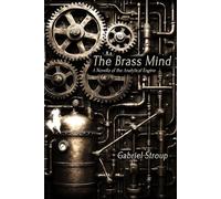The Brass Mind: A Novella of the Analytical Engine