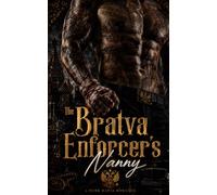The Bratva Enforcer's Nanny: A Dark Mafia Age Gap Romance