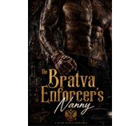 The Bratva Enforcer's Nanny: Eine Bratva Age Gap Steamy Romance
