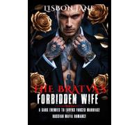 THE BRATVA’S FORBIDDEN WIFE: A Dark Enemies to lovers Forced Marriage Russian Mafia Romance (Lace & Scars)