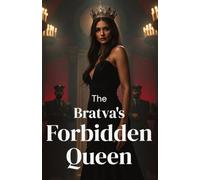 The Bratva's Forbidden Queen: A Dark Mafia Romance of Power, Betrayal, and a Woman Who Claims the Crown (The Bratva Vows - DARK MAFIA ROMANCE (Enemies to Lovers))
