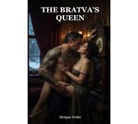 The Bratva's Queen: Dark Mafia Captive Romance - A Possessive Bratva Erotica of Total Ownership, a Kept Girl & a Mafia Queen (Explicit). The Morozov Bratva Book 5.