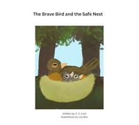 The Brave Bird and the Safe Nest