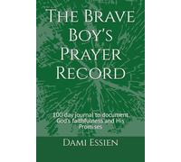 The Brave Boy's Prayer Record: 100 day journal to document God's faithfulness and His Promises