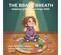The Brave Breath - Helping Little Hearts Cope With Grief