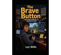 The Brave Button: A Story About Bullying and Finding Your Voice