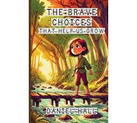 The Brave Choices That Help Us Grow