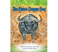 The Brave Dagga Boy: A Heartwarming African Wildlife Adventure for Children