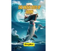 The Brave Deed of Arion: A Greek Mythology Story for Children About Courage, Kindness, and the Power of Music | Bedtime Story for Ages 4-8