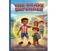 The Brave Defender: A Story About Courage, Kindness, and Standing Up for Others (The Whispering Hearts Series)