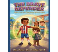 The Brave Defender: A Story About Courage, Kindness, and Standing Up for Others (The Whispering Hearts Series)