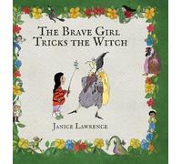The Brave Girl Tricks the Witch: A Brave Girl Adventure About Overcoming Challenges (Adventures of a Brave Girl)