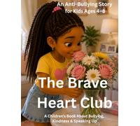The Brave Heart Club: A Story of Courage, Kindness, and Finding Your Voice