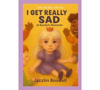The Brave Inside: I get really sad at random moments (The Brave Inside Series)