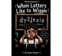 The Brave Inside Series: When Letters Like to Wiggle