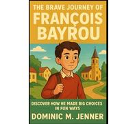 The Brave Journey of François Bayrou: Discover How He Made Big Choices in Fun Ways