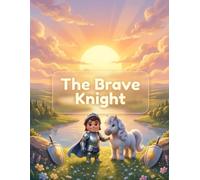 The Brave Knight (Smart & Brave Stories for Kids)