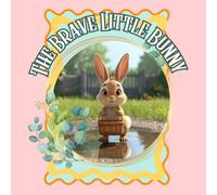 The Brave Little Bunny