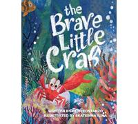 The Brave Little Crab - A Children's Book for Ages 4-10, Discover the Ocean Tale Teaching Kids that Whoever You Are, It's Okay to Be Different - Inclusive Books for Kids to Help Embrace Uniqueness