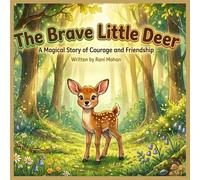 The Brave Little Deer: The magic story of courage and friendship