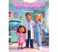 The Brave Little Dentist Visit (The Brave Little Series)