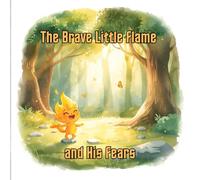 The Brave Little Flame and His Fears