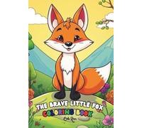 The Brave Little Fox: Coloring Book