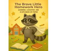 The Brave Little Homework Hero: Learning, Laughter, and a Cape Made of Paper