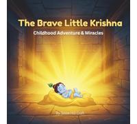 The Brave Little Krishna: The Fantastic Adventures and Life Story Book | An Illustrated Lord Krishna Hindu Mythology Picture Book for Kids and Babies (Makhan Chor)