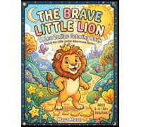The Brave Little Lion: A Leo Zodiac Coloring Book: An Astrology Adventure for Kids Ages 3-9 (Little Zodiac Adventures)