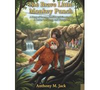 The Brave Little Monkey Named Punch: A Story of Courage, Comfort, and Growing Up, A Letter to Parents and Caregivers (Shine & Soar)