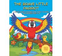 The Brave Little Parrot: A Story-Based Coloring Book About Courage and kindness Ages 4-8 (The Timeless Tales Coloring Collection)